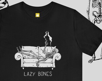 Lazy Bones Unisex Shirt, Funny Skeleton Shirt, Skull Shirt, Gothic Shirt, Spooky Shirt, Aesthetic Shirt, Grunge Shirt