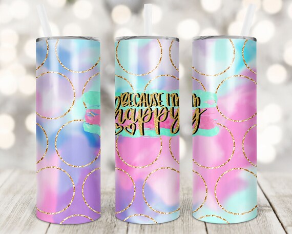 Buy Because Im Happy Glitter Sublimation Waterslide Digital Online.