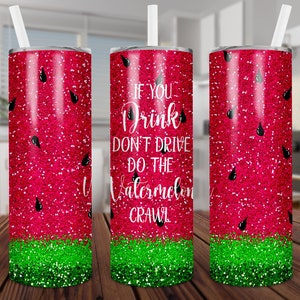 Se bevi non guidare, Watermelon Crawl, Estate, Anguria glitterata, 20 oz Skinny Tumbler Sublimazione Design PNG digitale Download