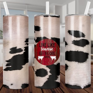 Leef alsof iemand de poort open heeft gelaten, rundleder, recht en taps toelopend, 20 oz magere beker, sublimatie, glijbaan, digitaal, png, ontwerp, download