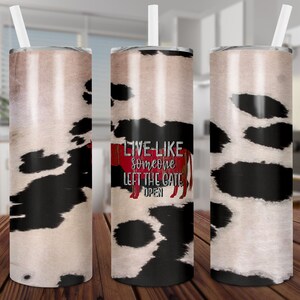 Leef alsof iemand de poort open heeft gelaten, rundleder, recht en taps toelopend, 20 oz magere beker, sublimatie, glijbaan, digitaal, png, ontwerp, download
