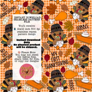 May include: Thanksgiving-themed digital pattern featuring baby turkeys wearing pilgrim hats and diapers, surrounded by fall leaves, turkey legs, and pumpkin pie slices. The text "MY FIRST THANKSGIVING" and "GOBBLE" are also visible. The pattern is 12x12 inches.