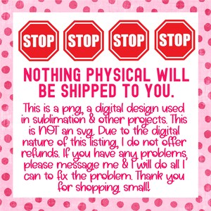 Pu&ograve; includere: Un design digitale con quattro segnali di stop rossi e il testo "NOTHING PHYSICAL WILL BE SHIPPED TO YOU." Questo &egrave; un file png, non un svg, ed &egrave; destinato all'uso in sublimazione e altri progetti. Il testo indica anche che non vengono offerti rimborsi a causa della natura digitale dell'elenco.