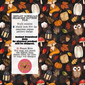 May include: Seamless pattern file featuring illustrations of foxes, pumpkins, owls, mushrooms, and autumn leaves on a dark background. The design includes the text "INSTANT DOWNLOAD SEAMLESS PATTERN FILE". The pattern is 12x12 inches.