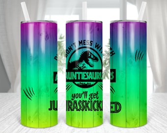 Don’t Mess With Auntiesaurus,Aunt, Straight & Tapered, 20 oz Skinny,Tumbler, Sublimation, Waterslide,Digital, PNG,Design,Download