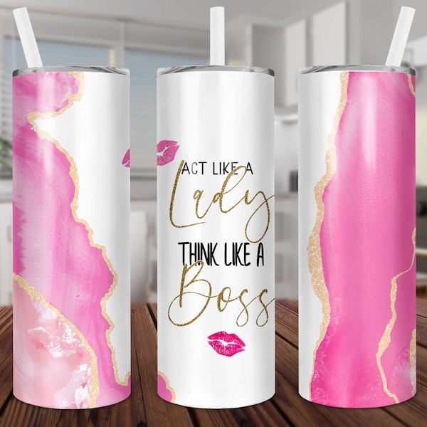 Act Like A Lady, Think Like A Boss, Pink, Gold, Glitter, Straight & Tapered, Sublimation, Digital, PNG,Design,Download, 20 oz Skinny Tumbler
