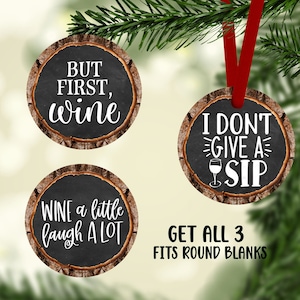 Wine Quotes Faux Wood Slice Design: Ornament, Earring, Coaster (PNG Digital Download)