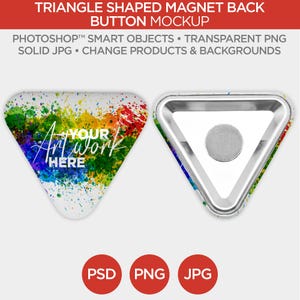 May include: Triangle-shaped magnet mockup with a colorful paint splatter design. The text "Your Art Work Here" is displayed on the front. The back of the magnet has a silver border and a circular magnet. The image also includes the text "PSD PNG JPG".