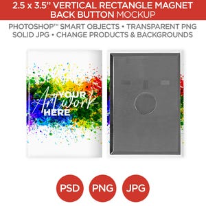 May include: A vertical rectangle magnet mockup, 2.5 x 3.5 inches, with a colorful abstract design and the text "YOUR ART WORK HERE." The back of the magnet is visible. Includes PSD, PNG, and JPG file options.