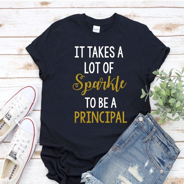 It Takes A Lot Of Sparkle To Be A Teacher Shirt| It Takes A Lot Of Sparkle To Be A Principal Shirt| It Takes A Lot Of Sparkle Shirt