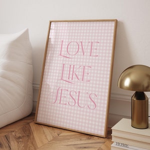 Pink aesthetic girly Love like Jesus digital print, Trendy preppy teen girl room decor, Christian religious coquette wall decor, faith gift