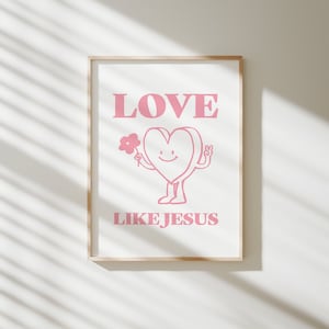 Pink Love like Jesus Digital Print, Retro Pink bible verse wall art, Modern aesthetic Christian religious room decor, Girly dorm wall decor