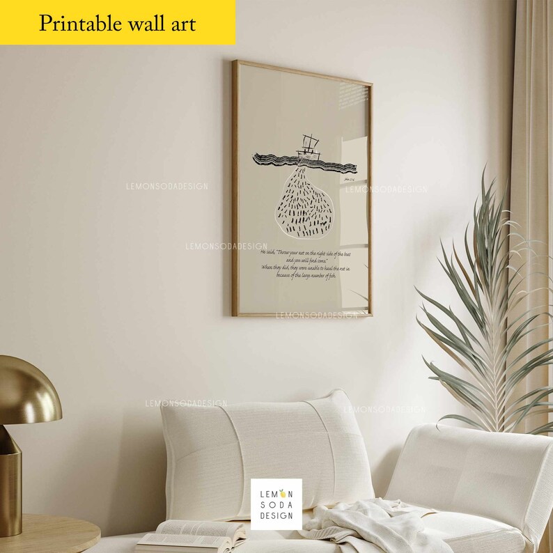 May include: A black and white printable wall art print with a minimalist design of a boat pulling in a net full of fish. The print includes a quote: "Throw your net on the right side of the boat and you will find fish."