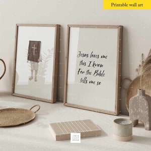 May include: Two printable wall art prints with a beige background and black text. The first print features a child holding a Bible with a cross on the cover. The second print features the text "Jesus loves me this I know For the Bible tells me so".