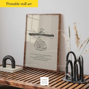 May include: A printable wall art print with a beige background and a black and white illustration of a boat with a net full of fish. The text "He said, 'Throw your net on the right side of the boat and you will find some.' When they did, they were unable to haul the net in because of the large number of fish." is printed below the illustration.