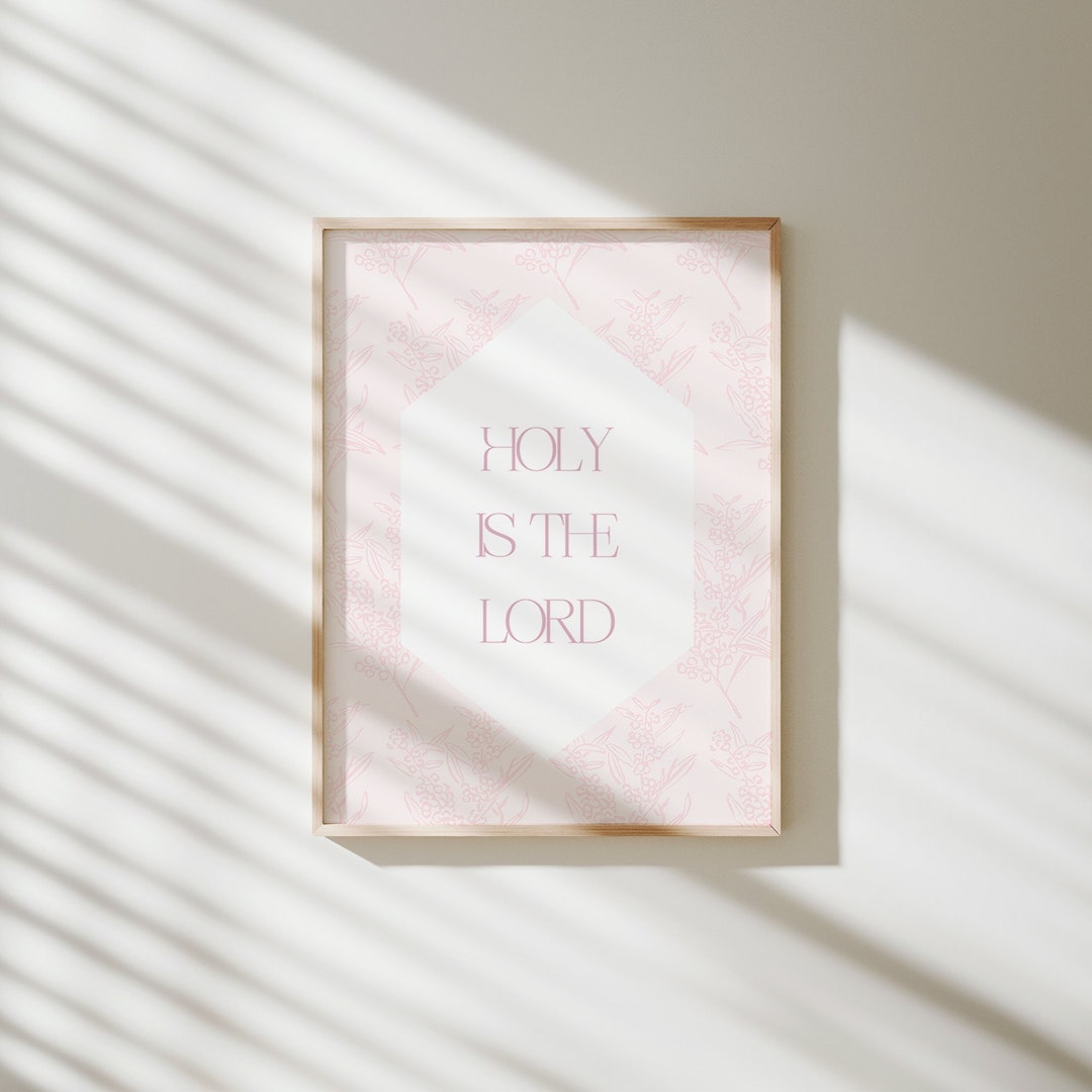 Holy Color Pink Holy is the Lord Print: Pink Floral Christian Wall Art (digital ...