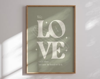 He Loved Us First Printable Wall Art: Sage Green Modern Christian Decor bible verse wall art, Aesthetic Christian room decor, Christian gift