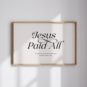 Jesus Paid It All Print: Christian Hymn Lyrics, Minimalist Home Decor (Digital Download)
