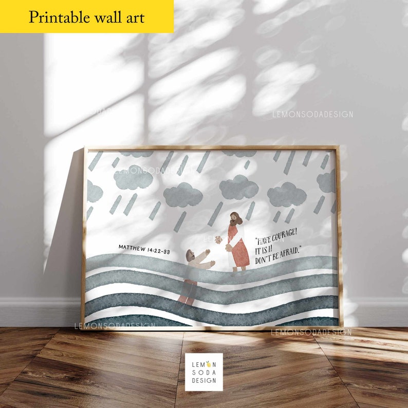 May include: A watercolor illustration of Jesus walking on water, reaching out to a man who is struggling to stay afloat. The background is a stormy sky with rain and clouds. The text "Matthew 14:22-33" and "Have courage! It is I! Don't be afraid." is included in the image.