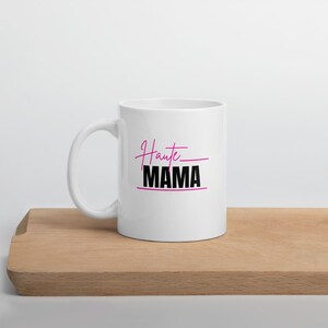 Haute MAMA White glossy mug