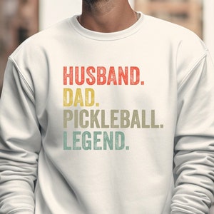 Husband Dad Pickleball Legend Sweatshirt, Pickleball Gift for Him, Pickleball Team Sweatshirt for Dad, Fathers Day Gift, Husband Sweater