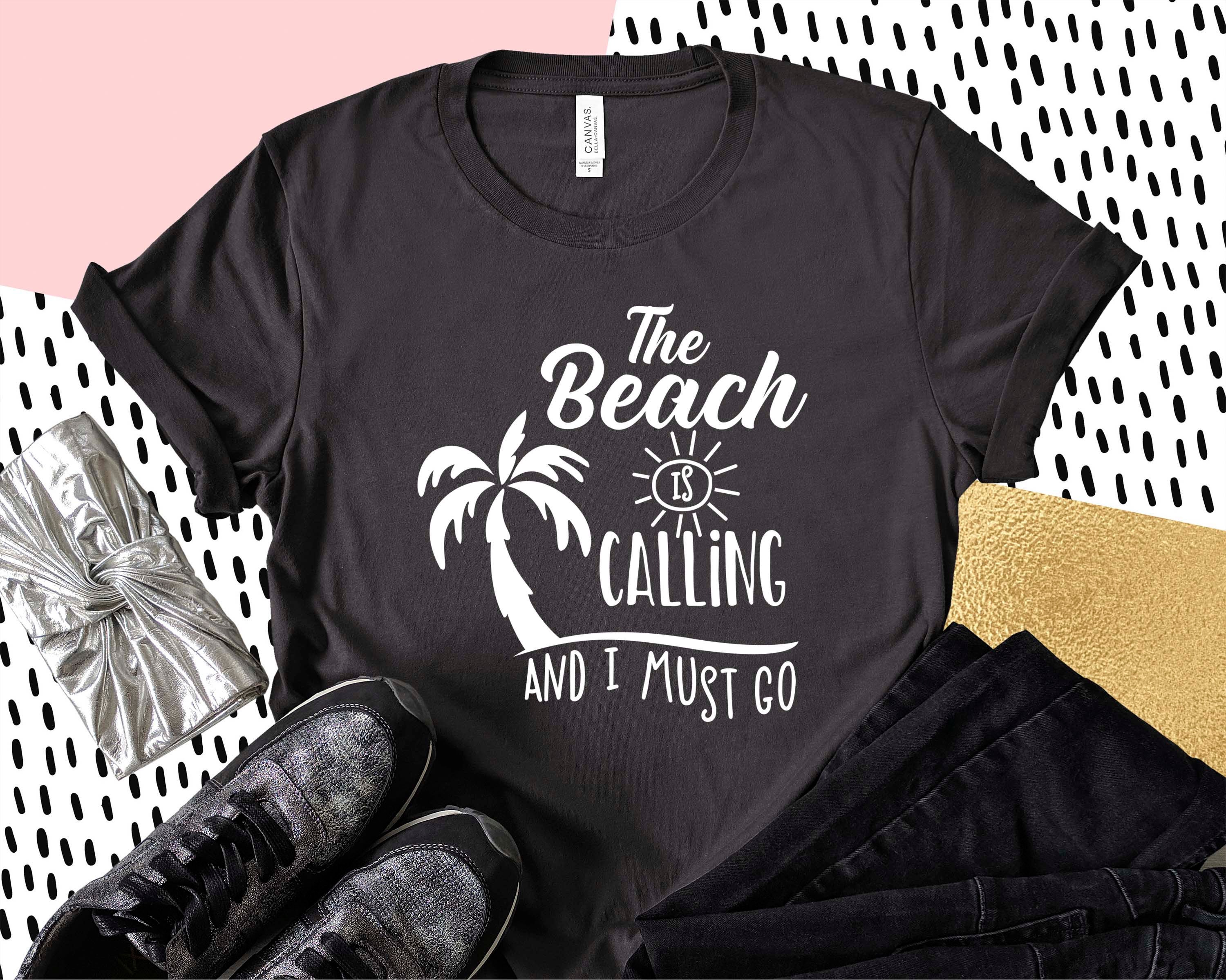 The Beach is Calling and I Must Go Shirt Trendy Tee Women | Etsy