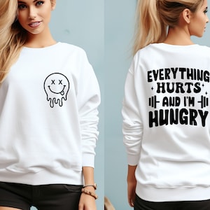 Everything Hurts And I&#39;m Hungry Sweatshirt, Gift for Weightlifter, Oversized Work Out Sweater, Funny Workout Sweater, Women Gym Sweatshirt