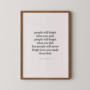 Maya Angelou Quote | People will never forget how you made them feel | Quote