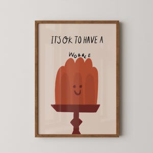 It's ok to have a wobble print | Gallery wall art | Art print