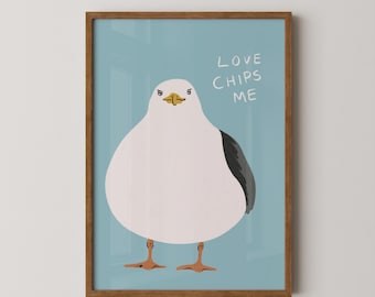 Love chips me print | Funny print | Seagull print | Wall art | Gallery wall