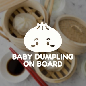 Baby on Board Decal, Baby Dumpling on Board, Decal Sticker Sign for Car, Vinyl Sticker, Soup Dumpling, Xiao Long Bao, Dumpling Baby Shower