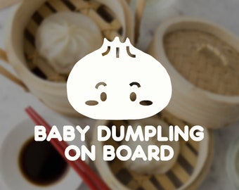 Baby on Board Decal, Baby Dumpling on Board, Decal Sticker Sign for Car, Vinyl Sticker, Soup Dumpling, Xiao Long Bao, Dumpling Baby Shower