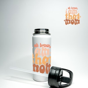 Sports Water Bottle 18/32 oz Stainless Steel Insulated Flasks Keeps Drinks Cold Personalized Oh Honey I Am That Mom Mommy Mother&#39;s Day Gifts