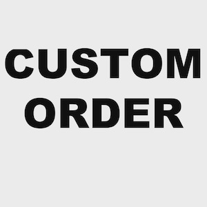 Custom Order