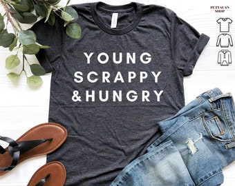 Camiseta Young Scrappy and Hungry, camiseta Young Scrappy Hungry, camiseta musical, sudaderas unisex, sudaderas con capucha, camiseta juvenil, manga larga