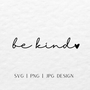 soyez gentil design | png, svg, jpg, clipart, conception numérique, cricut, silhouette, design tendance, gentillesse, cadeau, créatif, mignon, cursif