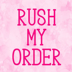Rush My order Please