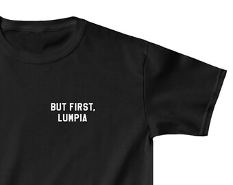 KIDS But First LUMPIA Unisex Tee II, Filipino Shirt