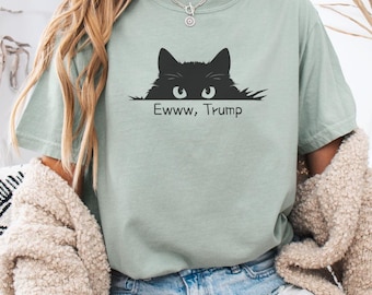 Funny Cat Anti-Trump Tee: Sarcastic Democrat Comfort Colors Top