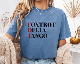 FDT Anti Trump Shirt: Foxtrot Delta Tango Political Tee