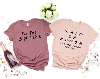 Friends Bachelorette Party Shirts, Maid of Honor Shirt, Bridesmaid Gifts, Bridal Shower Shirt, Matron of Honor Gift, Bridesmaid Shirts