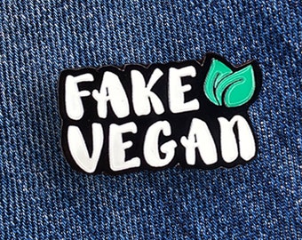 Fake Vegan Pin - Vegan Emaille Pin - Vegan Pin - Health Food Emaille Pin