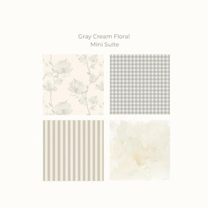 May include: A mini suite of four fabric swatches. The top left swatch features a cream background with a gray floral pattern. The top right swatch has a gray and cream gingham pattern. The bottom left swatch has gray and cream vertical stripes. The bottom right swatch has a cream watercolor design. Text reads: Gray Cream Floral Mini Suite.