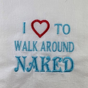 I Love to Walk Around Naked - Etsy
