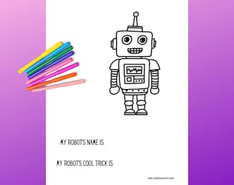 May include: A black and white line drawing of a robot with a smiling face. The robot has a large head, a small body, and two arms and legs. The robot is standing on a white background. The text "MY ROBOTS NAME IS:" and "MY ROBOTS COOL TRICK IS:" is written below the robot.
