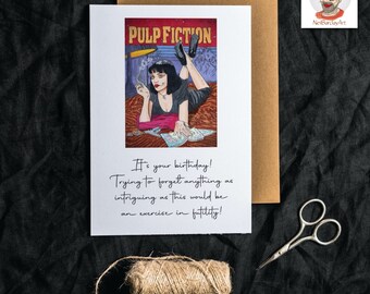 Pulp Fiction birthday card Mia Wallace famous quote Uma Thurman 7" x 5" with kraft envelope, in cellophane. Inside 'Happy Birthday'