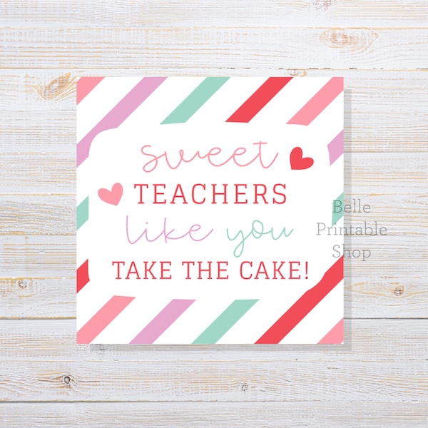 Printable Valentine's Cookie Tag - Sweet Teachers Like You Take The Cake! (Stripes) - 2" Square + 2.5" Square - Instant PDF Download