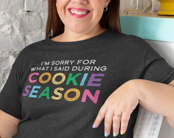 Sorry for What I Said During Cookie Season Troop Leader Tee Plus Size T-Shirt for Girl Scout Adult Volunteers