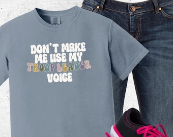 Don't Make Me Use My Troop Leader Voice - Comfort Colors Adult Plus Size Tees