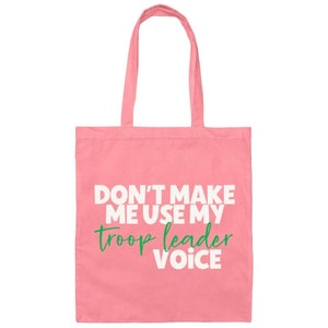 Funny Troop Leader Gift - Girl Scout Tote Bag - Don't Make Me Use My Troop Leader Voice Pink